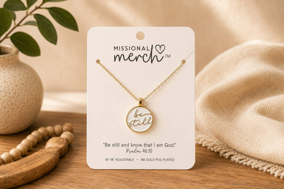 Missional Merch - Christian Necklace | Be Still | 18K Gold Jewelry Necklaces