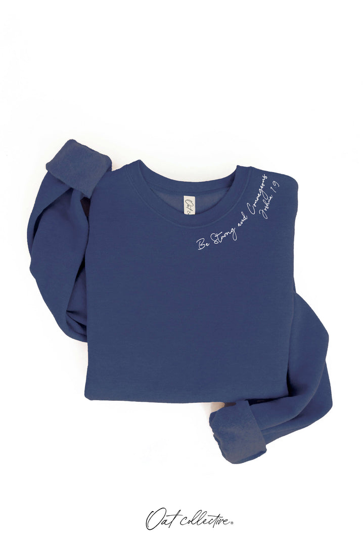 OAT COLLECTIVE - BE STRONG AND COURAGEOUS Graphic Sweatshirt
