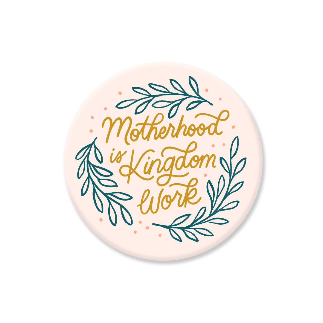 Motherhood is Kingdom Work Magnet