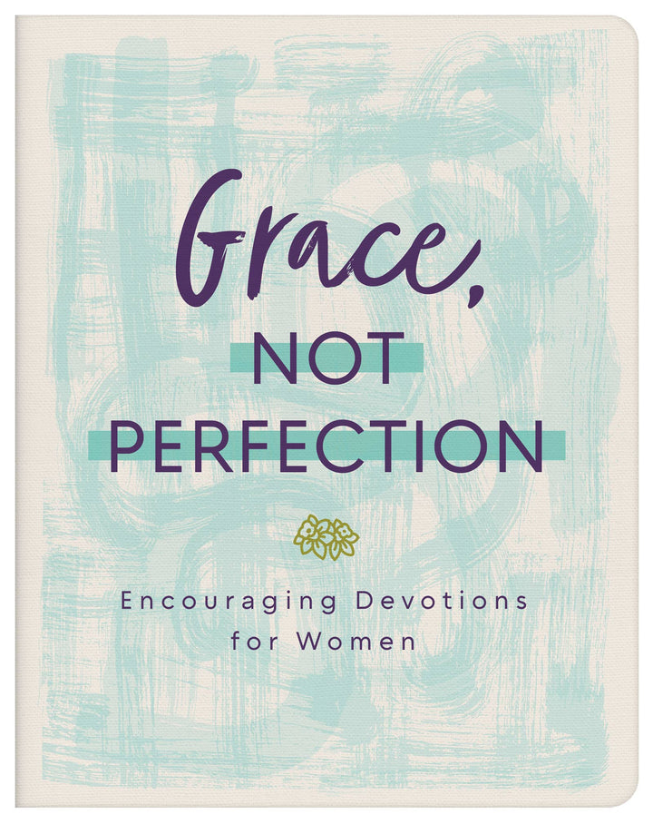 Barbour Publishing, Inc. - Grace, Not Perfection