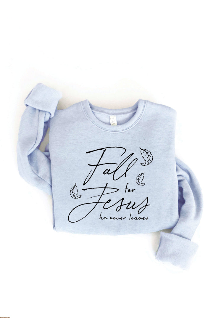 OAT COLLECTIVE - FALL FOR JESUS HE NEVER LEAVES Graphic Sweatshirt