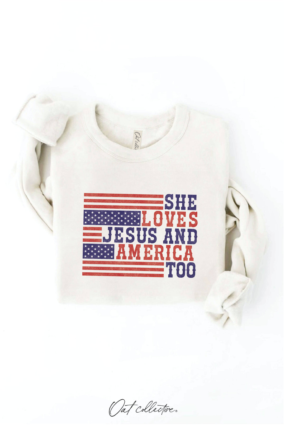 SHE LOVES JESUS AND AMERICA TOO Graphic Sweatshirt