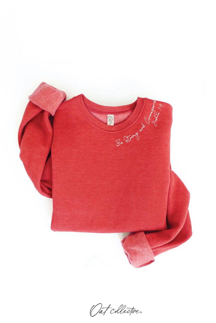 OAT COLLECTIVE - BE STRONG AND COURAGEOUS Graphic Sweatshirt
