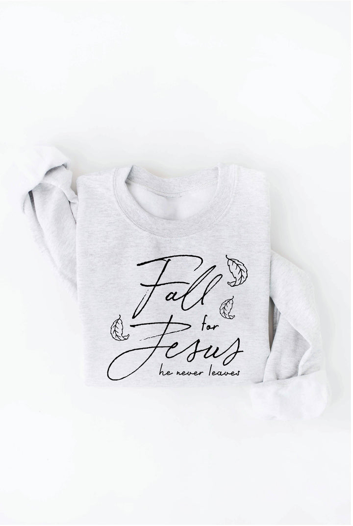 OAT COLLECTIVE - FALL FOR JESUS HE NEVER LEAVES Graphic Sweatshirt