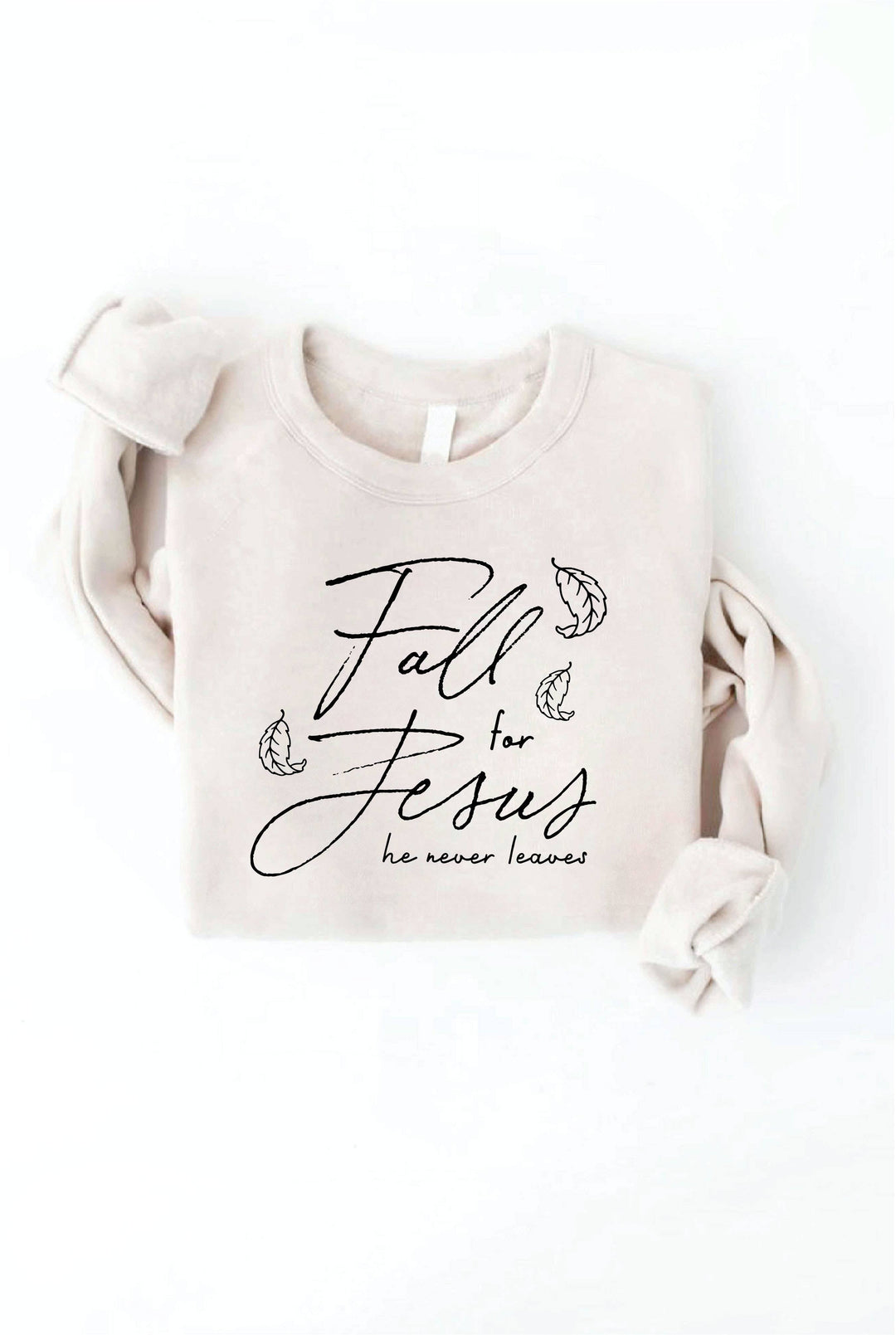 OAT COLLECTIVE - FALL FOR JESUS HE NEVER LEAVES Graphic Sweatshirt