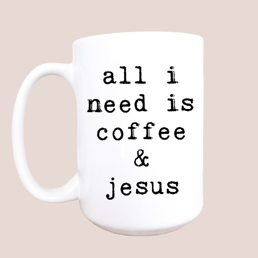 15oz All I Need Is Coffee &amp; Jesus Ceramic Coffee Mug
