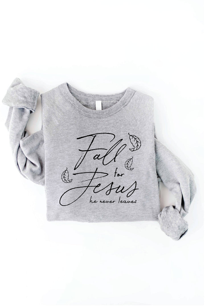 OAT COLLECTIVE - FALL FOR JESUS HE NEVER LEAVES Graphic Sweatshirt