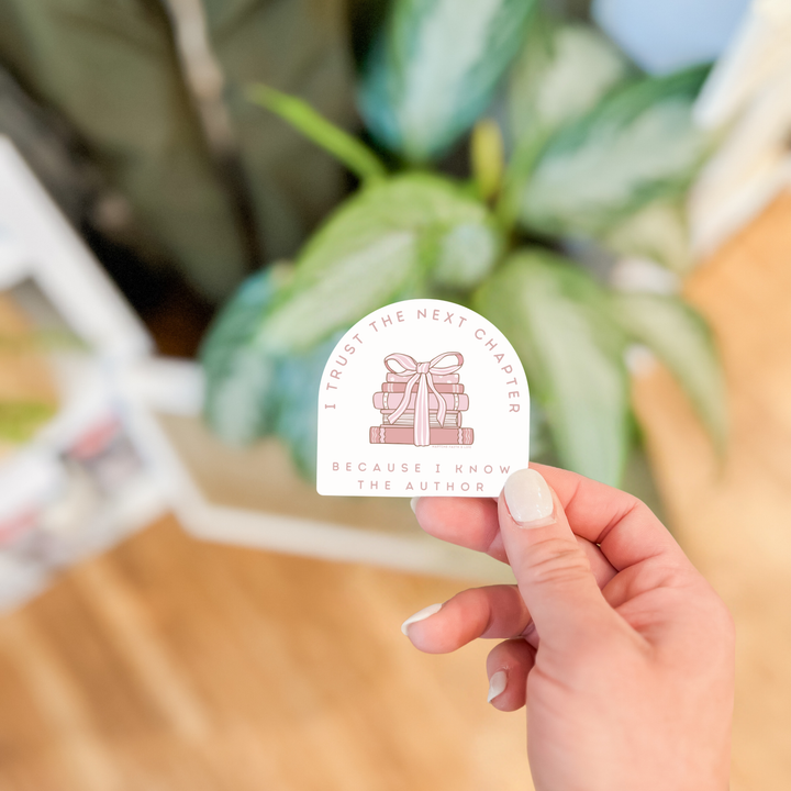 Faith &amp; Life Christian Brands - I Trust The Next Chapter Because I Know The Author Sticker