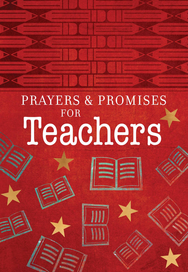 Prayers &amp; Promises for Teachers (Softcover Devotional)