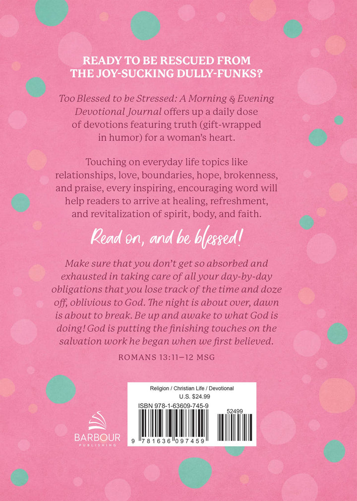 Barbour Publishing, Inc. - Too Blessed to Be Stressed: A Devotional Journal