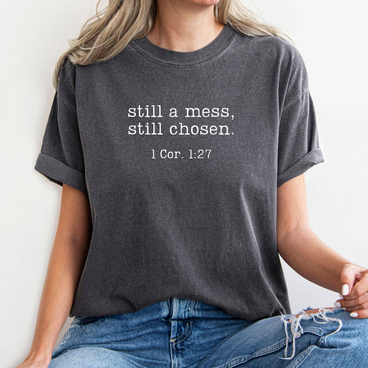 Still A Mess, Still Chosen 1 Cor 1:27 Graphic Tee - Summer : Berry / Large