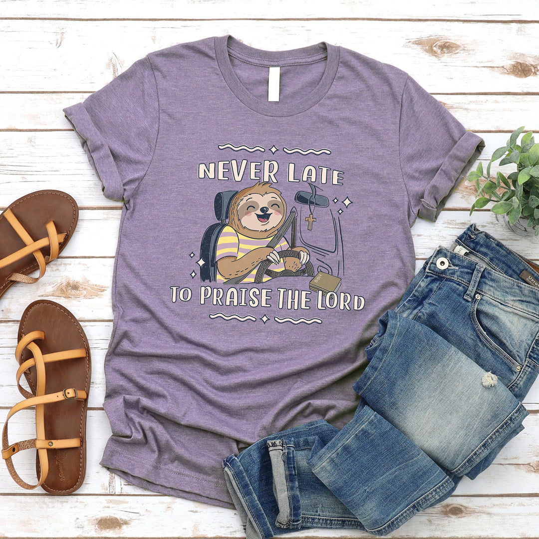 Never Late To Praise The Lord Tee