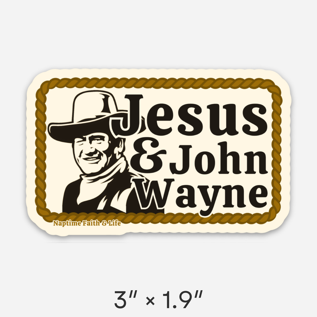 Faith &amp; Life Christian Brands - Jesus and John Wayne Sticker | Christian Stickers | Faith