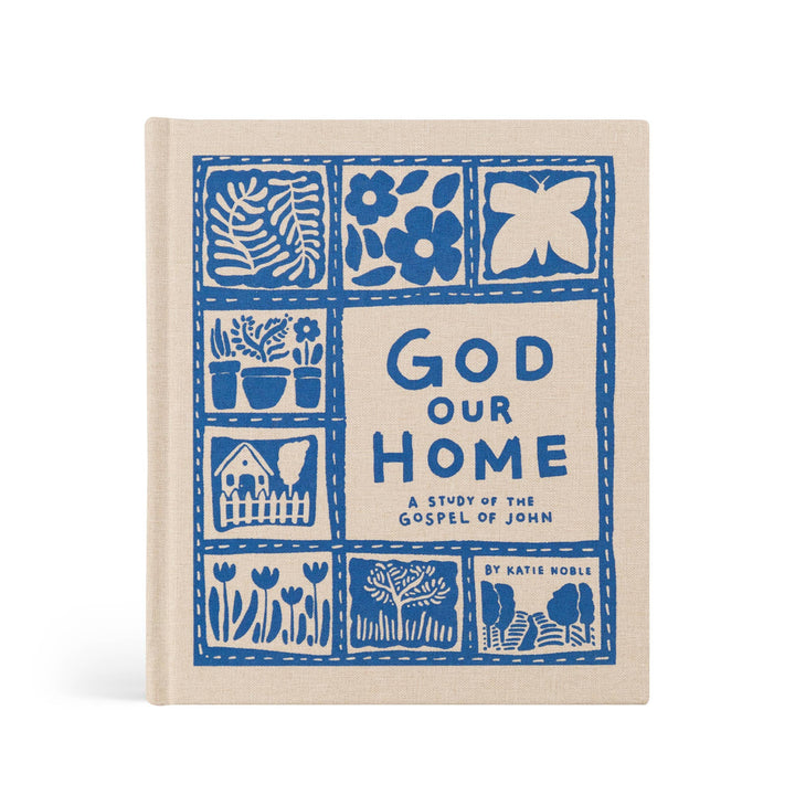 Hosanna Revival - Bible Study: God Our Home by Katie Noble