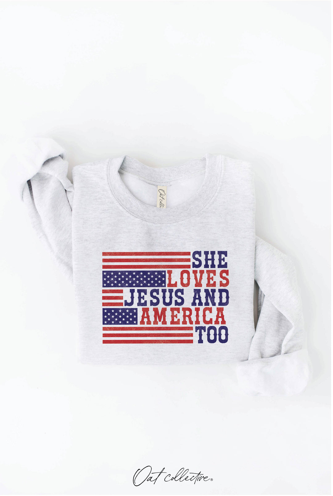 SHE LOVES JESUS AND AMERICA TOO Graphic Sweatshirt