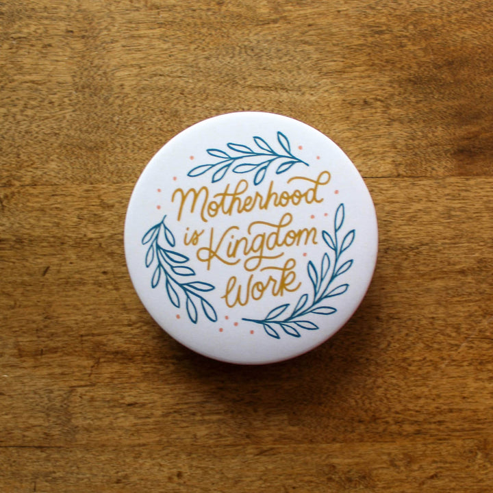 Motherhood is Kingdom Work Magnet