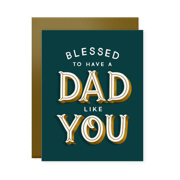 Blessed to Have a Dad Like You Father&
